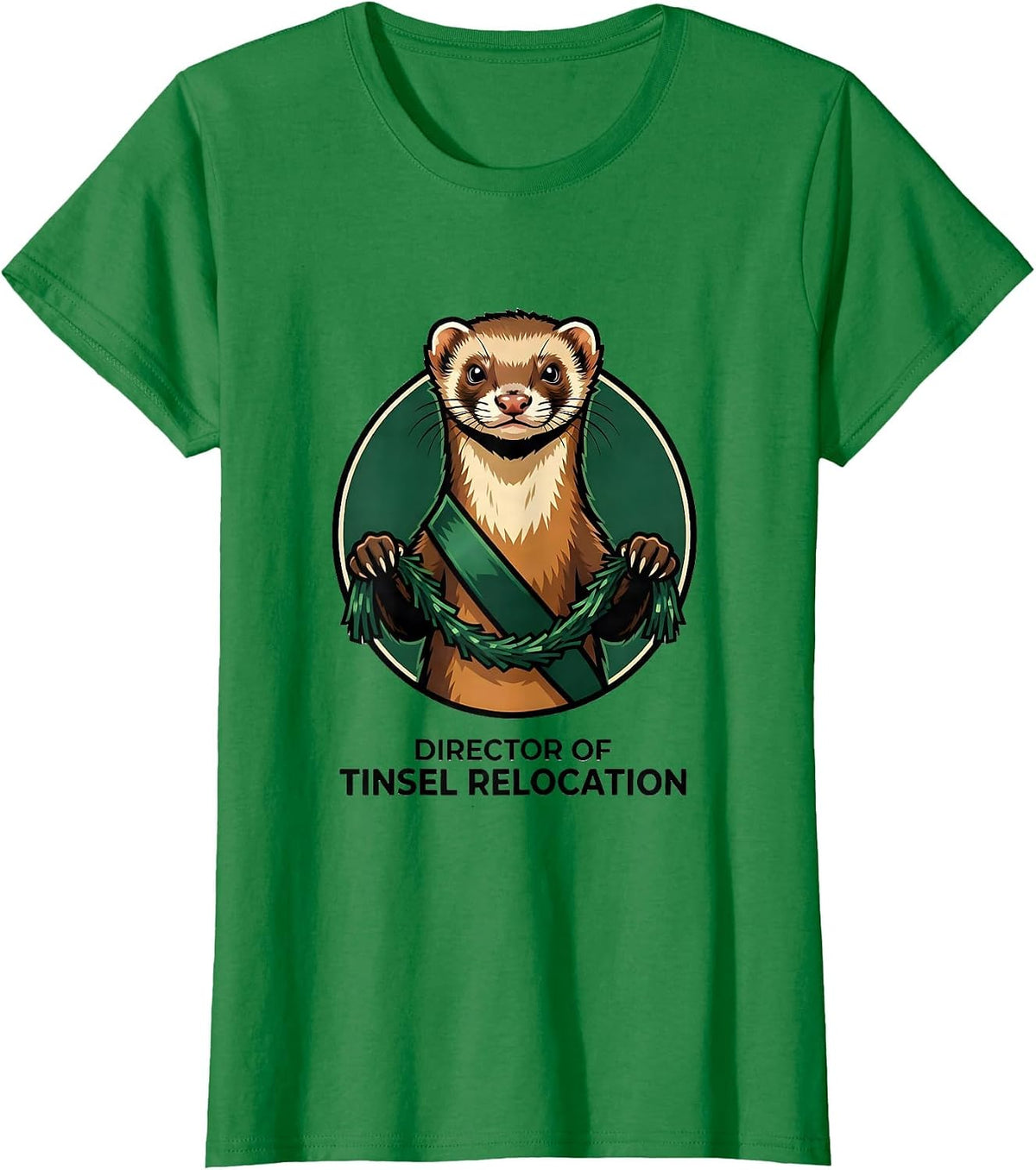 Women's Director Of Tinsel Relocation Funny Ferret Owner Christmas T-Shirt - Kelly Green