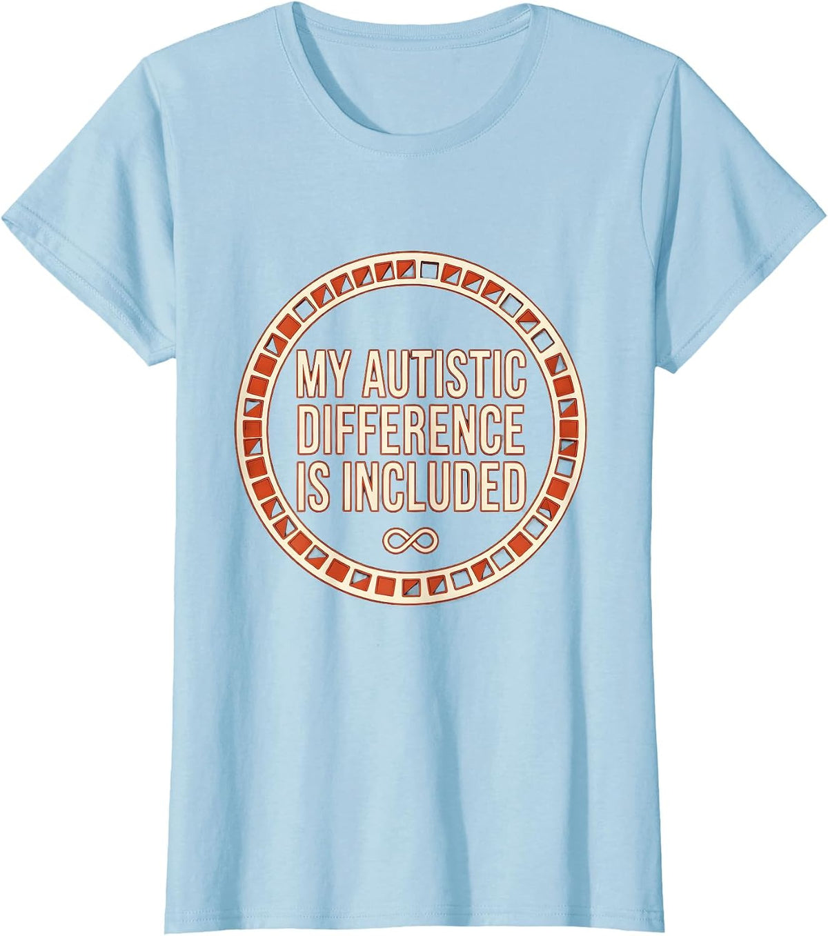 Women's My Autistic Difference Is Included Funny Neurodivergent T-Shirt - Baby Blue