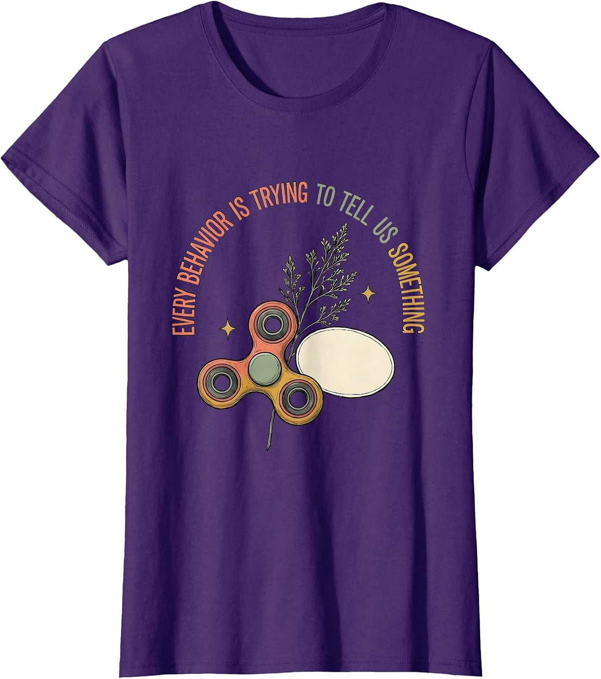 Women's Every Behavior Is Trying To Tell Us Something Special Ed T-Shirt - Purple