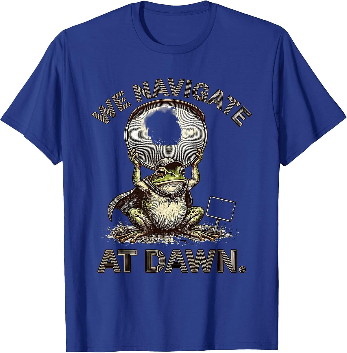 Men's We Navigate At Dawn Funny Frog Teacher Back to School T-Shirt - Royal Blue