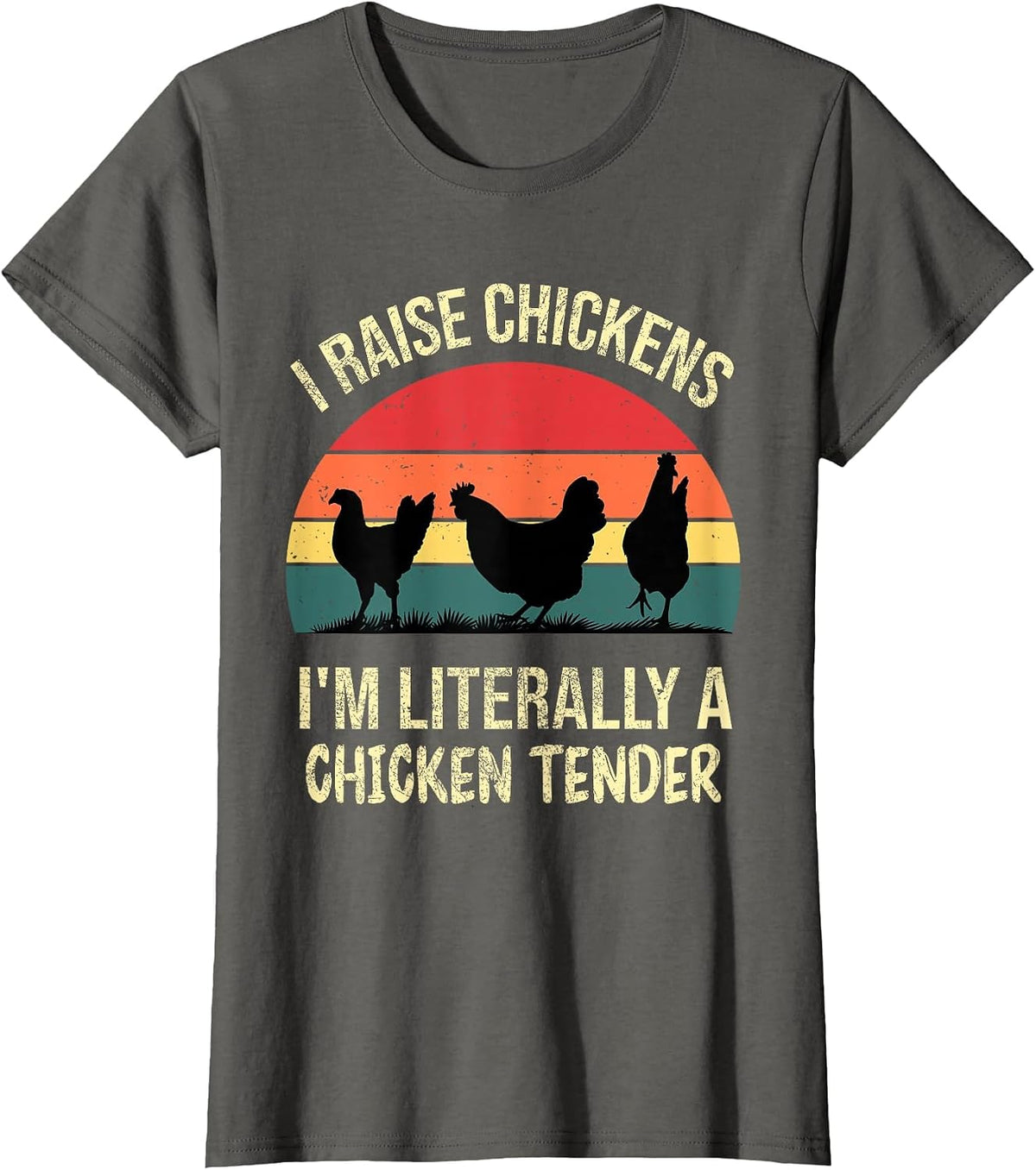 I Raise Chickens Im Literally A Chicken Tender Funny Vintage T-Shirt - Asphalt Grey