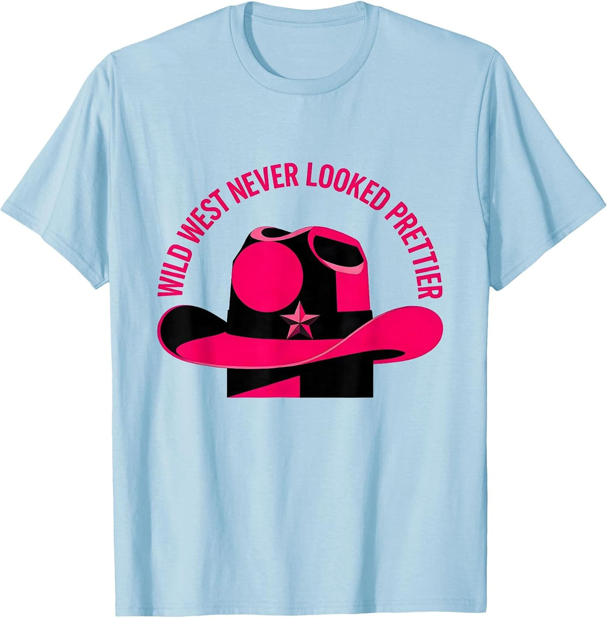 Men's Pink Cowgirl Wild West Never Looked Prettier T-Shirt - Baby Blue