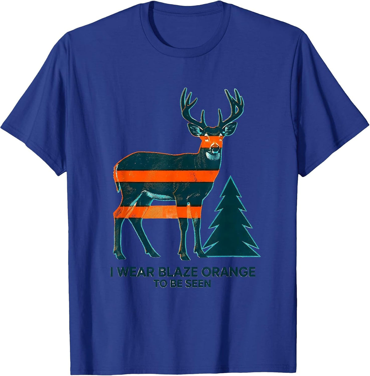 Men's I Wear Blaze Orange To Be Seen Hunting Safety Apparel Gift T-Shirt - Royal Blue
