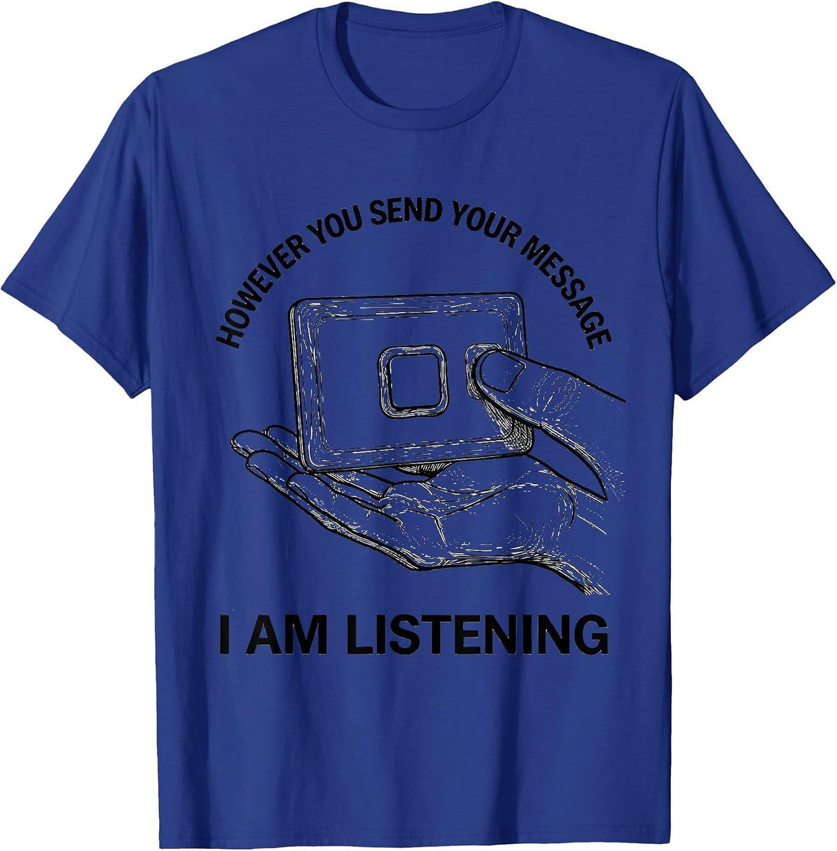 Men's However You Send Your Message, I Am Listening AAC SLP T-Shirt - Royal Blue