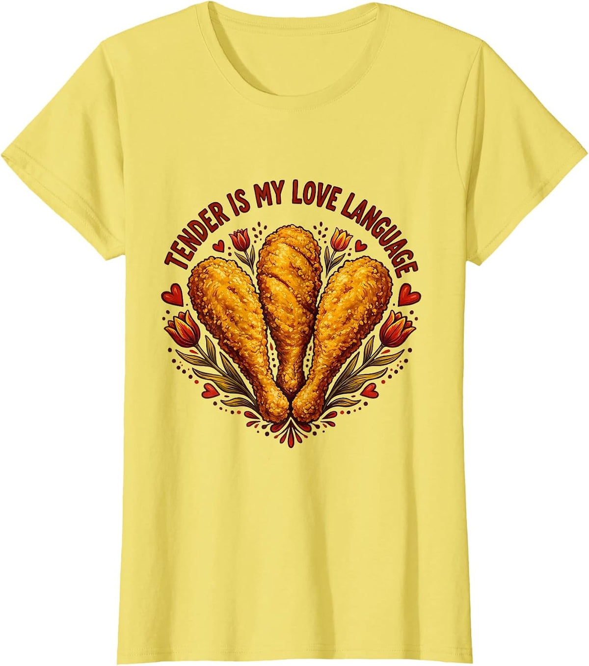 Tender Is My Love Language Chicken Design T-Shirt - Lemon Yellow