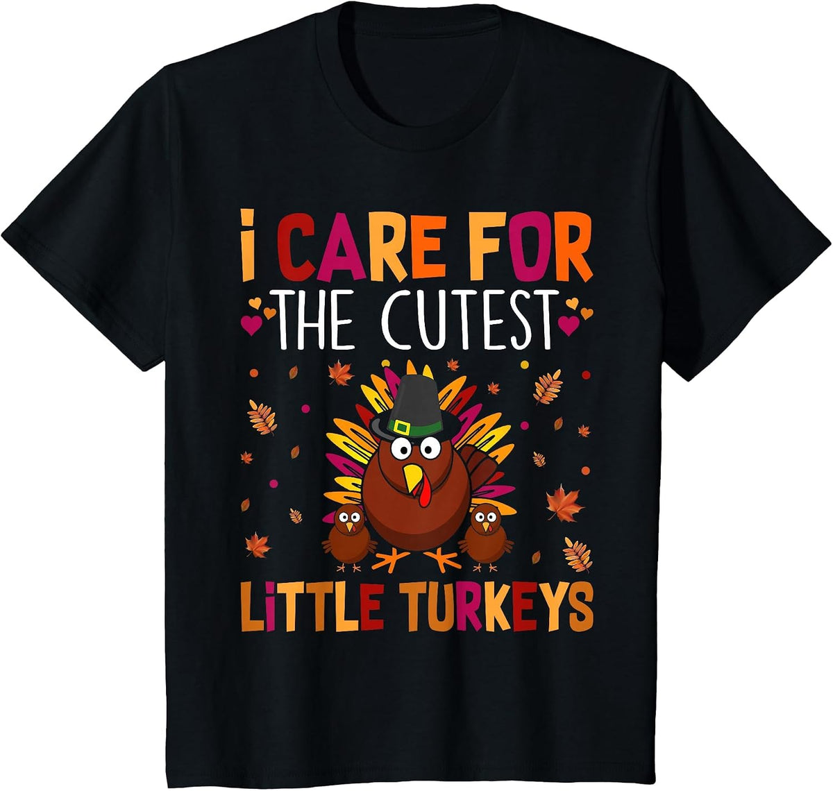 I Care for The Cutest Little Turkeys Thanksgiving Nurse T-Shirt - Black