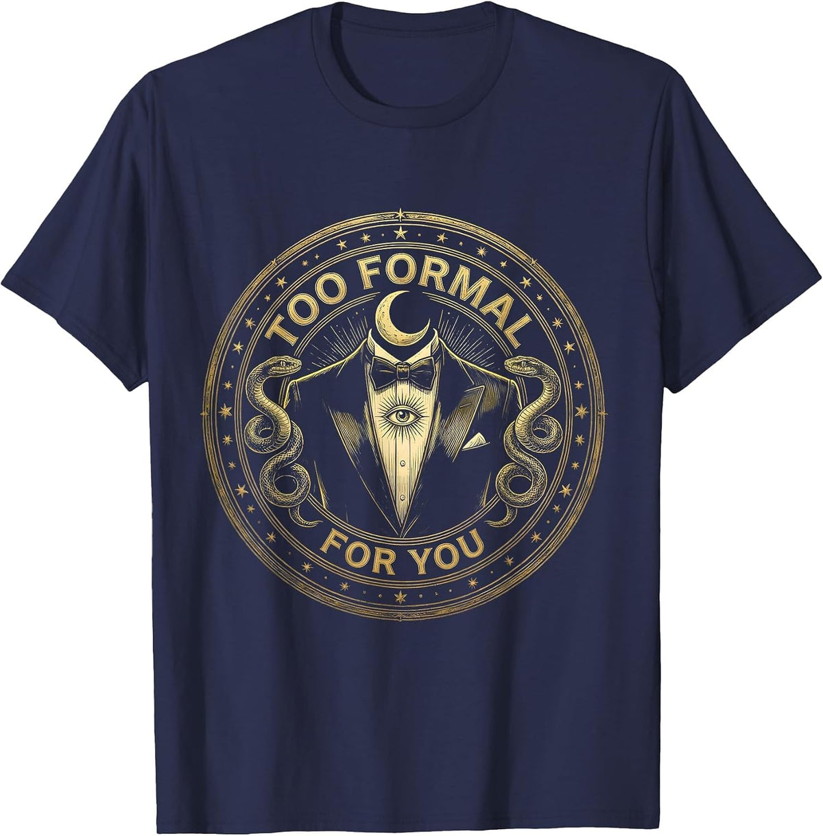 Too Formal For You Tuxedo Humor Design T-Shirt - Navy Blue