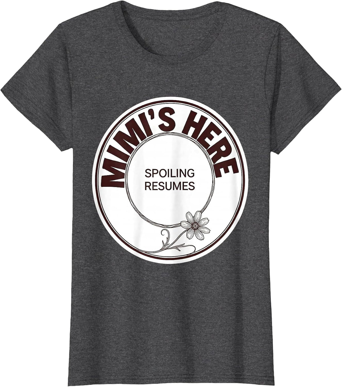 Women's Mimi's Here Spoiling Resumes Boho Minimalist Grandma Gift T-Shirt - Dark Heather Grey