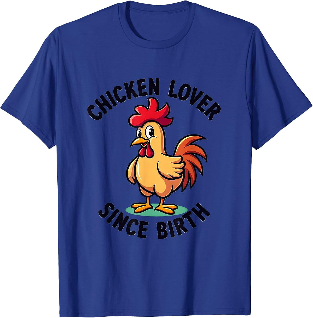 Chicken Lover Since Birth Funny Poultry Design T-Shirt - Royal Blue
