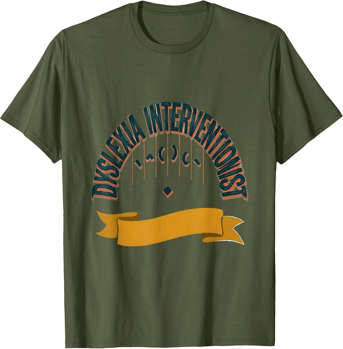 Dyslexia Interventionist Sign Painter Showcard Teacher T-Shirt - Olive Green