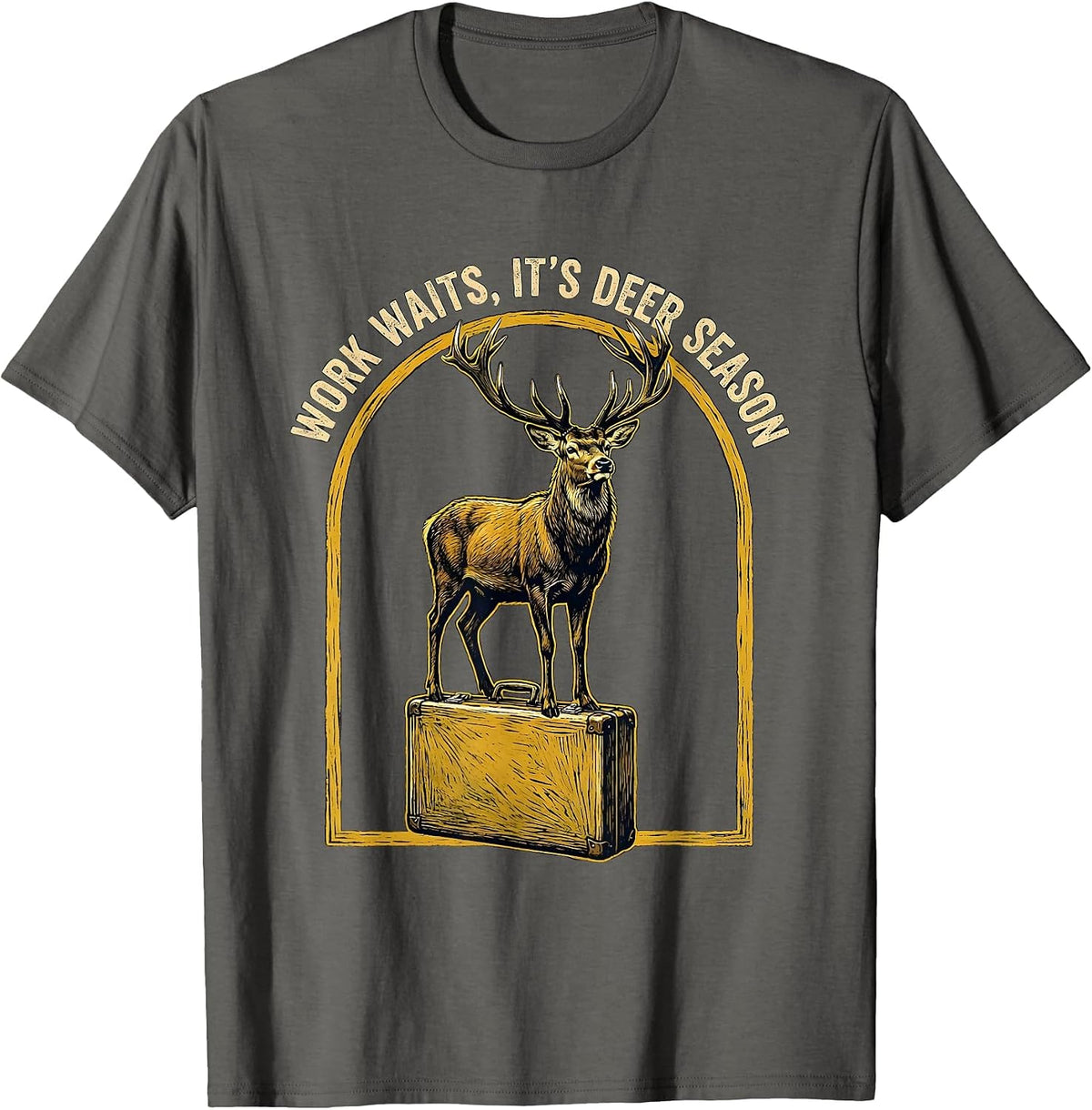 Work Waits It's Deer Season Funny Deer Hunting Dad Humor T-Shirt - Asphalt Grey