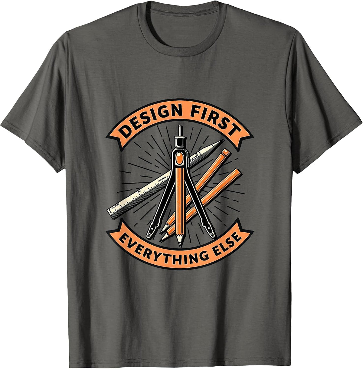 Design First Everything Else Typography Art T-Shirt - Asphalt Grey