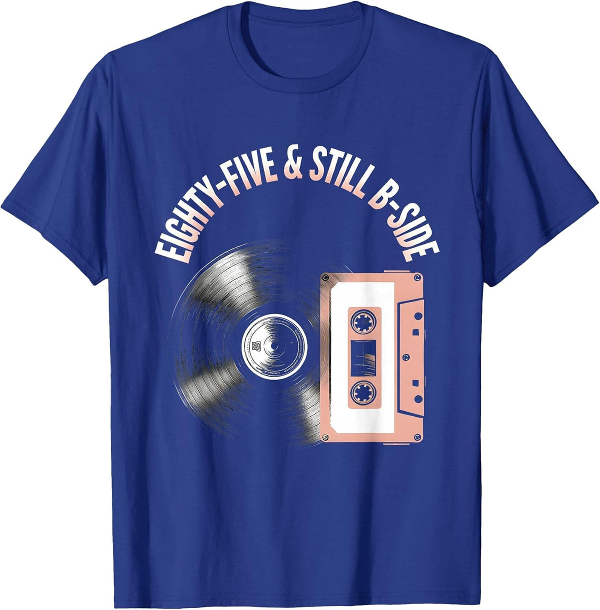 Eighty-Five & Still B-Side Vintage Music Lover Design T-Shirt - Royal Blue