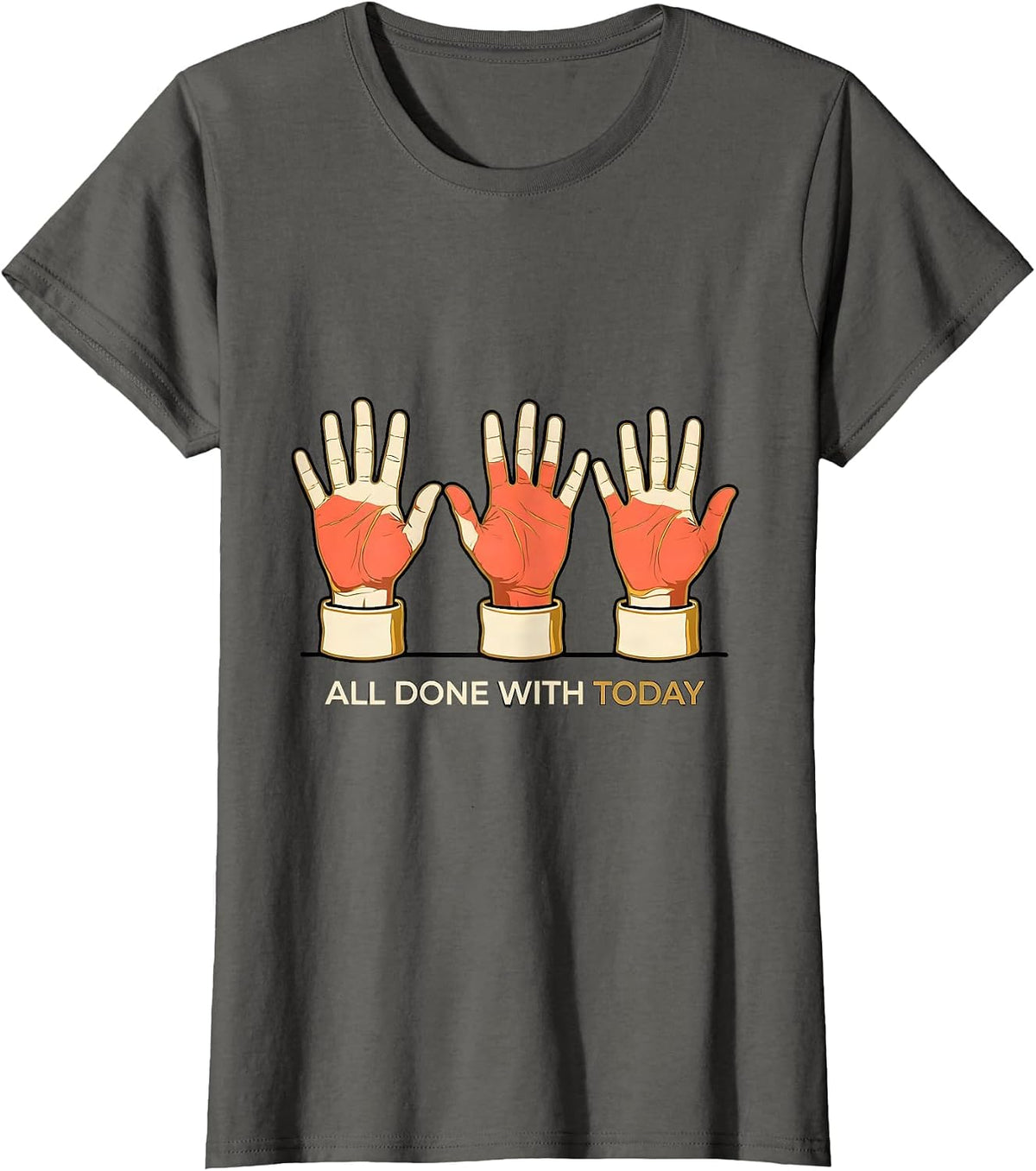 All Done With Today Flat Outlined ASL Sign Language Teacher T-Shirt, Women, Asphalt Grey, Medium - As Pictured