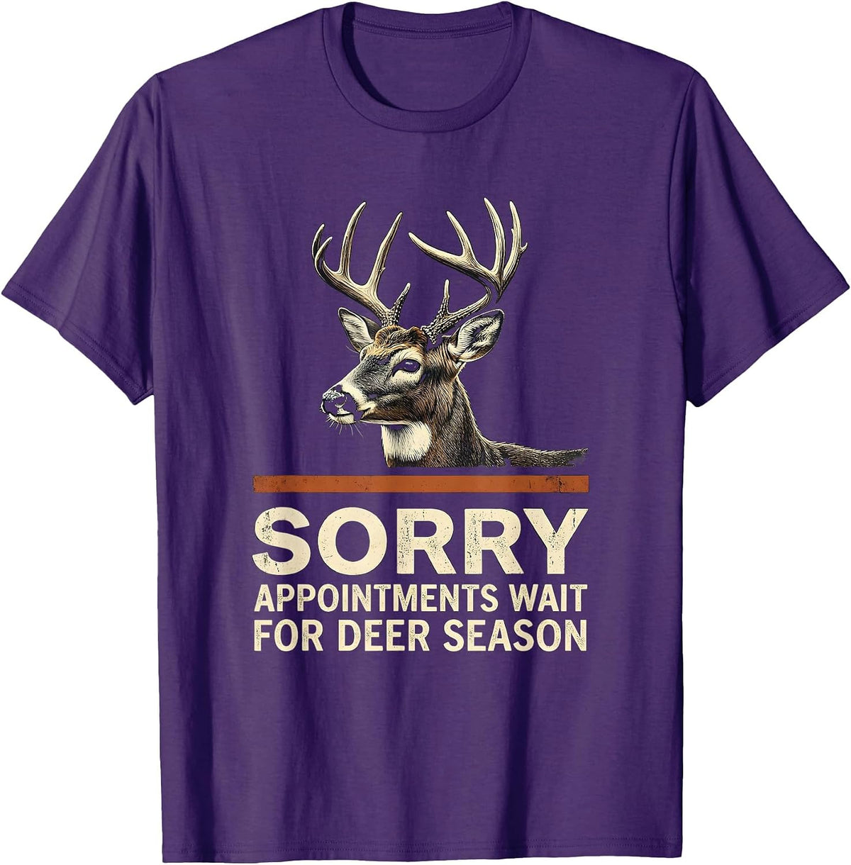 Men's Sorry, Appointments Wait For Deer Season Hunter Dad T-Shirt - Purple
