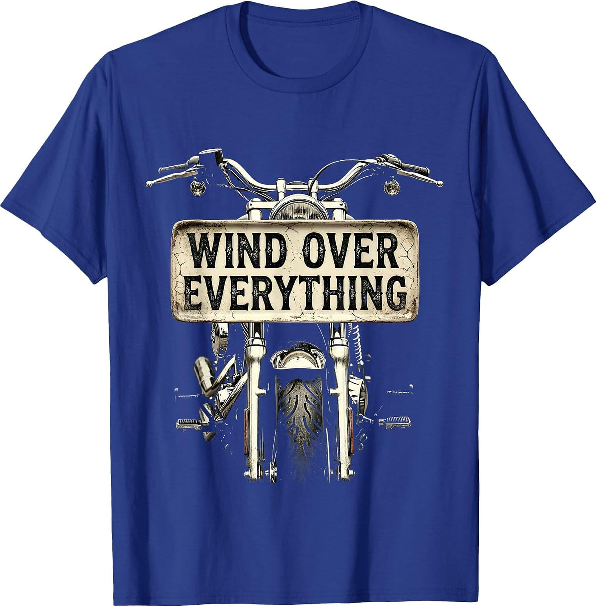 Wind Over Everything Motorcycle Rider Design T-Shirt - Royal Blue