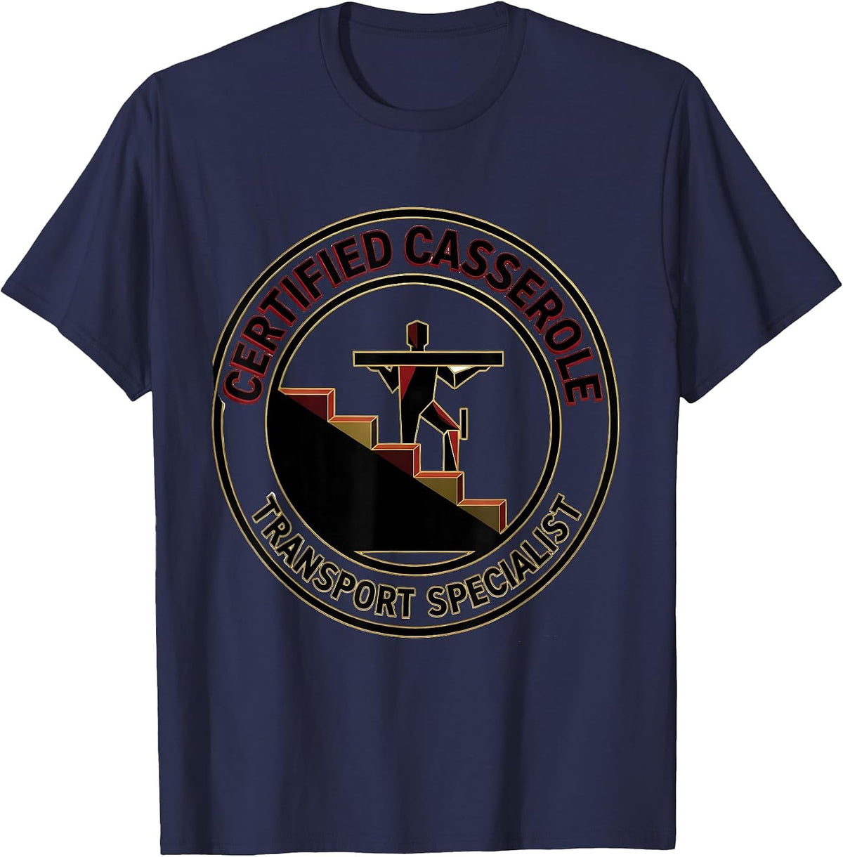 Certified Casserole Transport Specialist Physical Therapist T-Shirt - Navy Blue