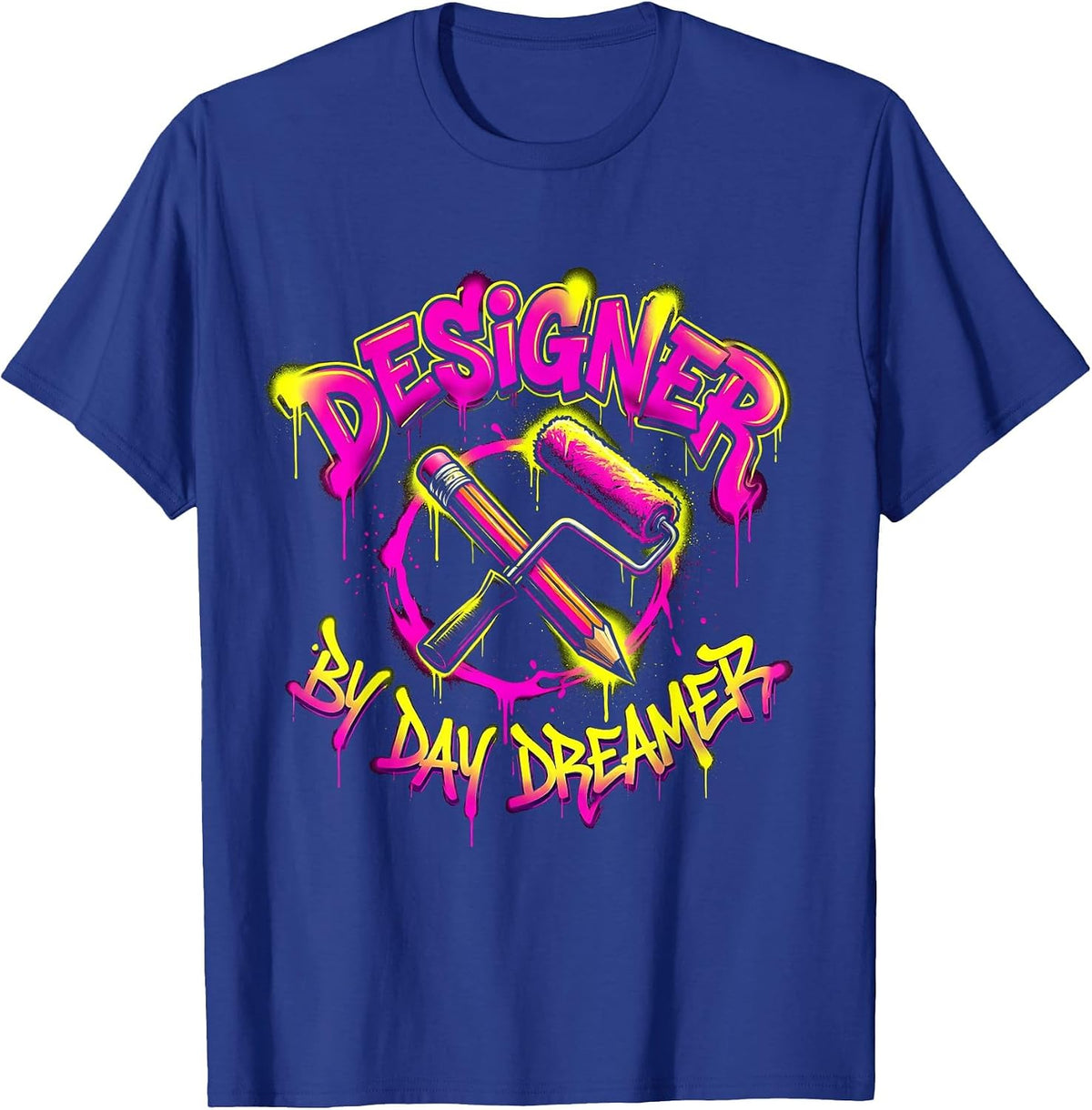 Designer By Day Dreamer Creative Graphic Design T-Shirt - Royal Blue