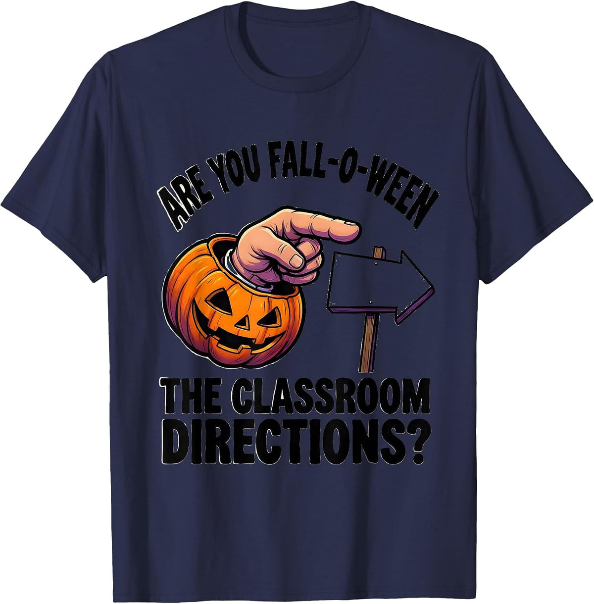 Are You Fall-O-Ween The Classroom Directions Teacher T-Shirt - Navy Blue