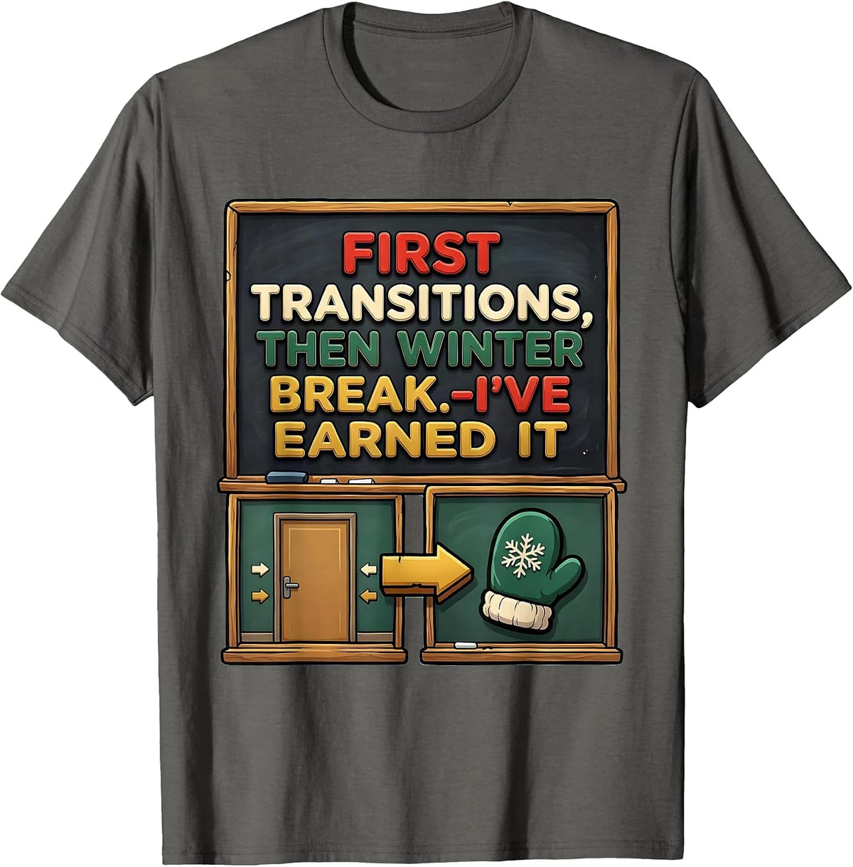 Men's First Transitions Then Winter Break I've Earned It Teacher T-Shirt - Asphalt Grey