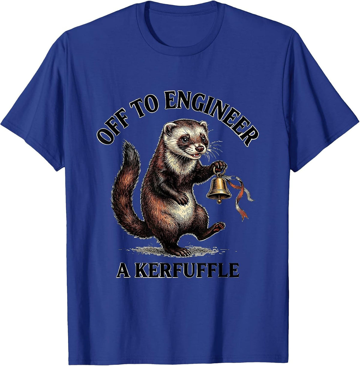 Off To Engineer A Kerfuffle Whimsical Storybook Ferret Humor T-Shirt - Royal Blue