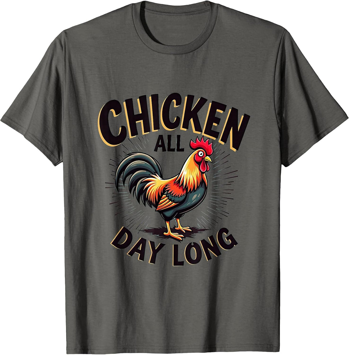 Chicken All Day Long Poultry Lover Design T-Shirt - Asphalt Grey