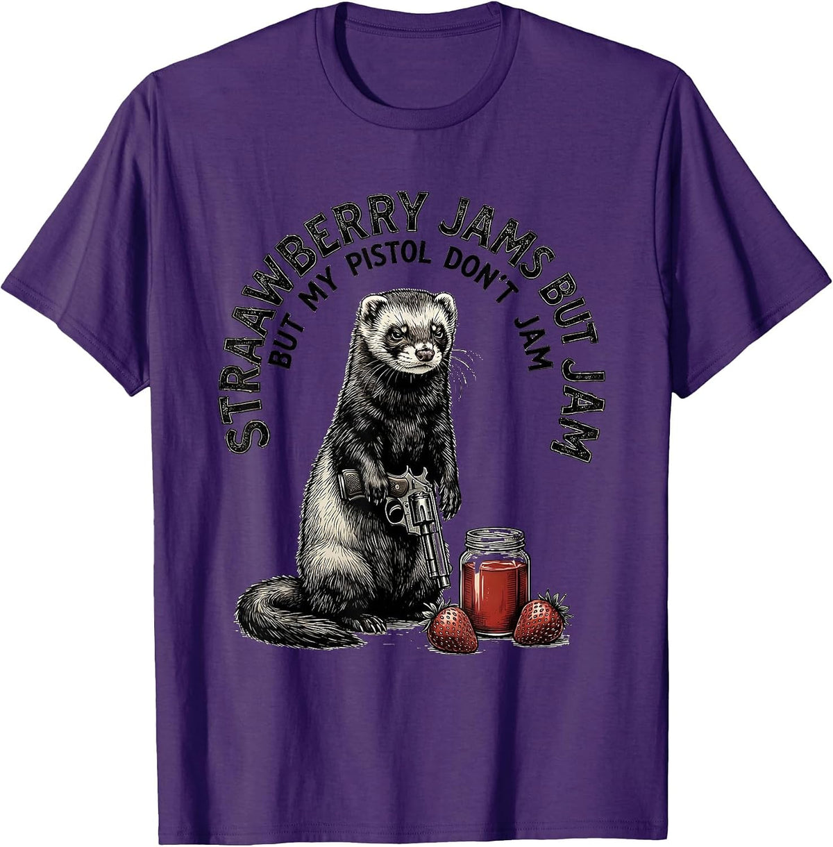 Strawberry Jams But My Pistol Don't Jam Funny Ferret T-Shirt - Purple
