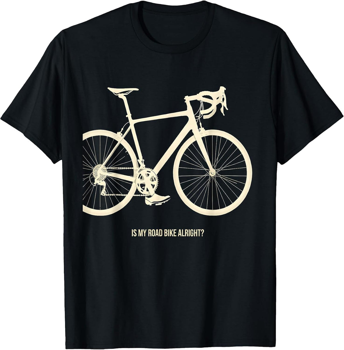 Men's Is My Road Bike Alright? Funny Cycling Humor Biker Gift T-Shirt - Black