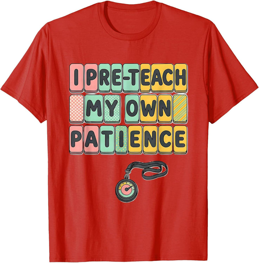 Men's I Pre-Teach My Own Patience Bold Humor Special Education T-Shirt - Red