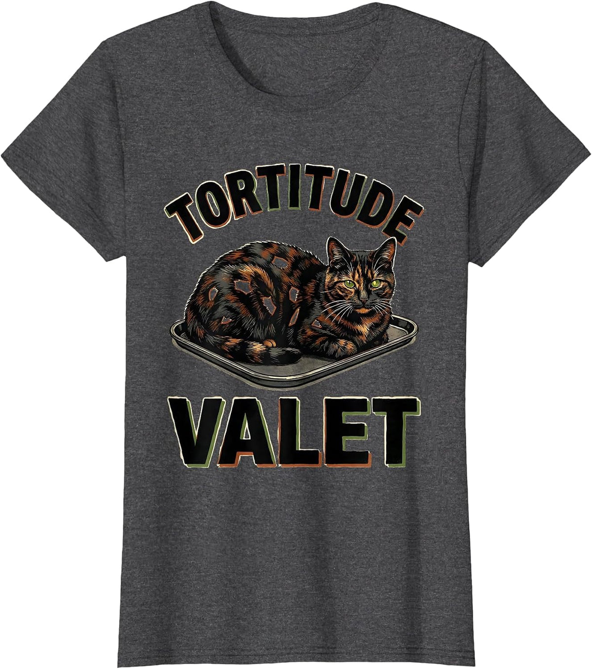 Women's Tortitude Valet Tortoiseshell Cat Owner Tortie Cat Lover T-Shirt - Dark Heather Grey