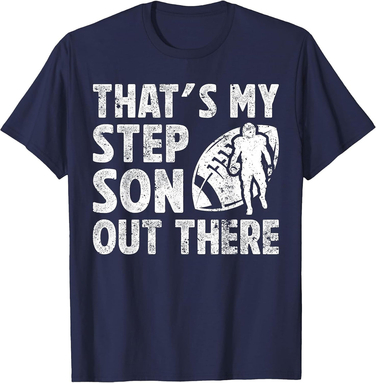 My Stepson Football Step Dad of A Football Player Stepdad T-Shirt - Navy Blue