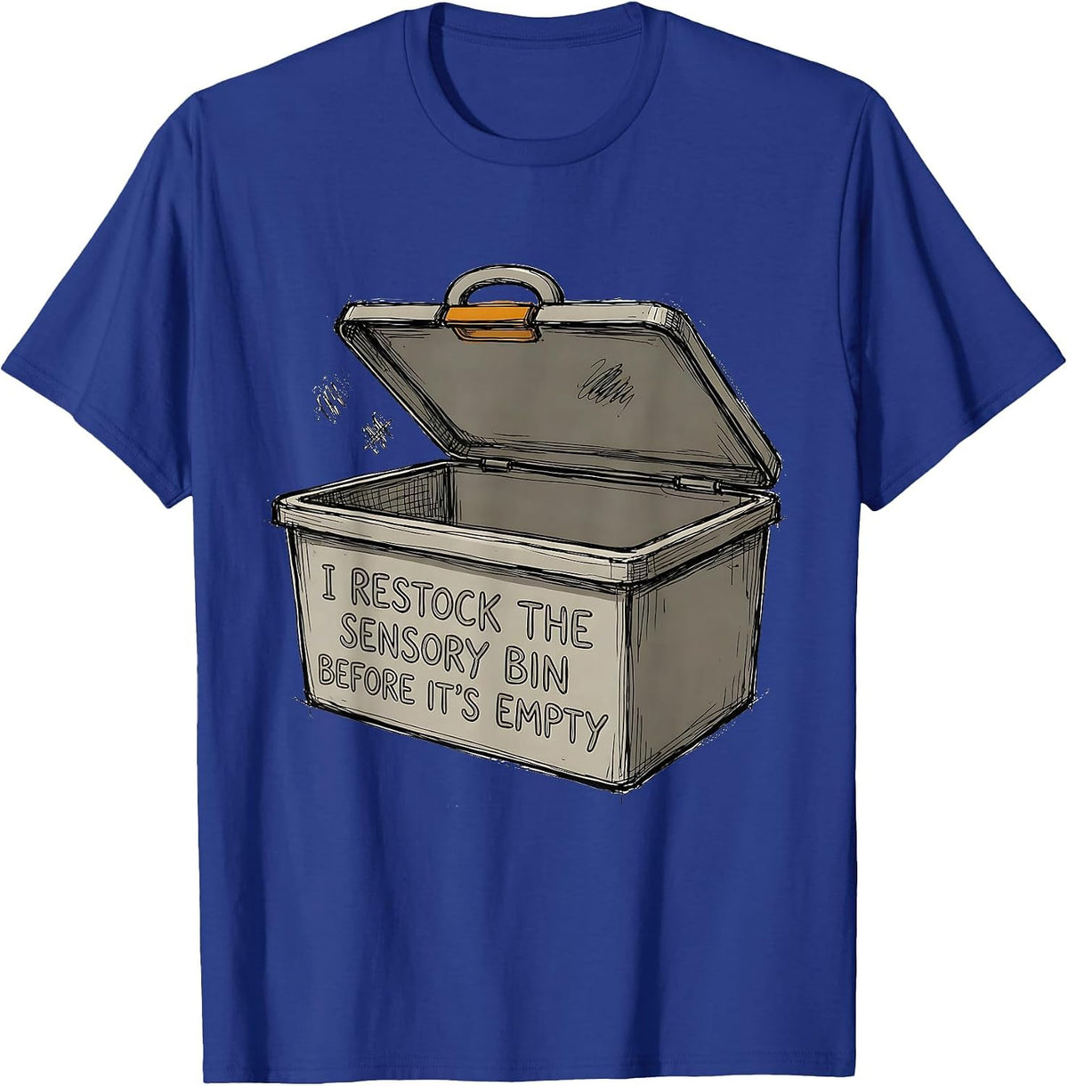Men's I Restock The Sensory Bin Before It's Empty Special T-Shirt - Royal Blue