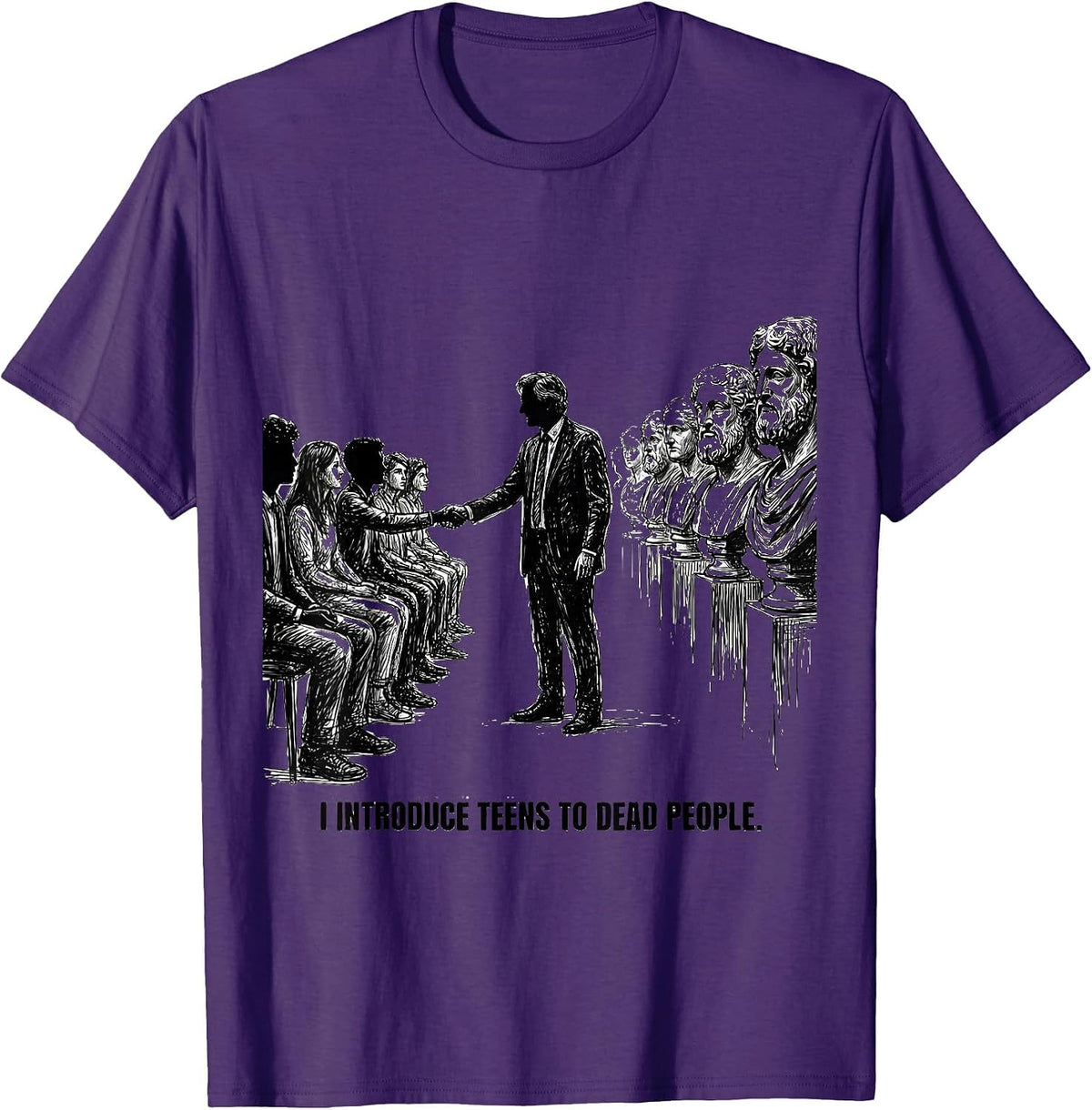 Men's I Introduce Teens To Dead People Funny History Teacher T-Shirt - Purple