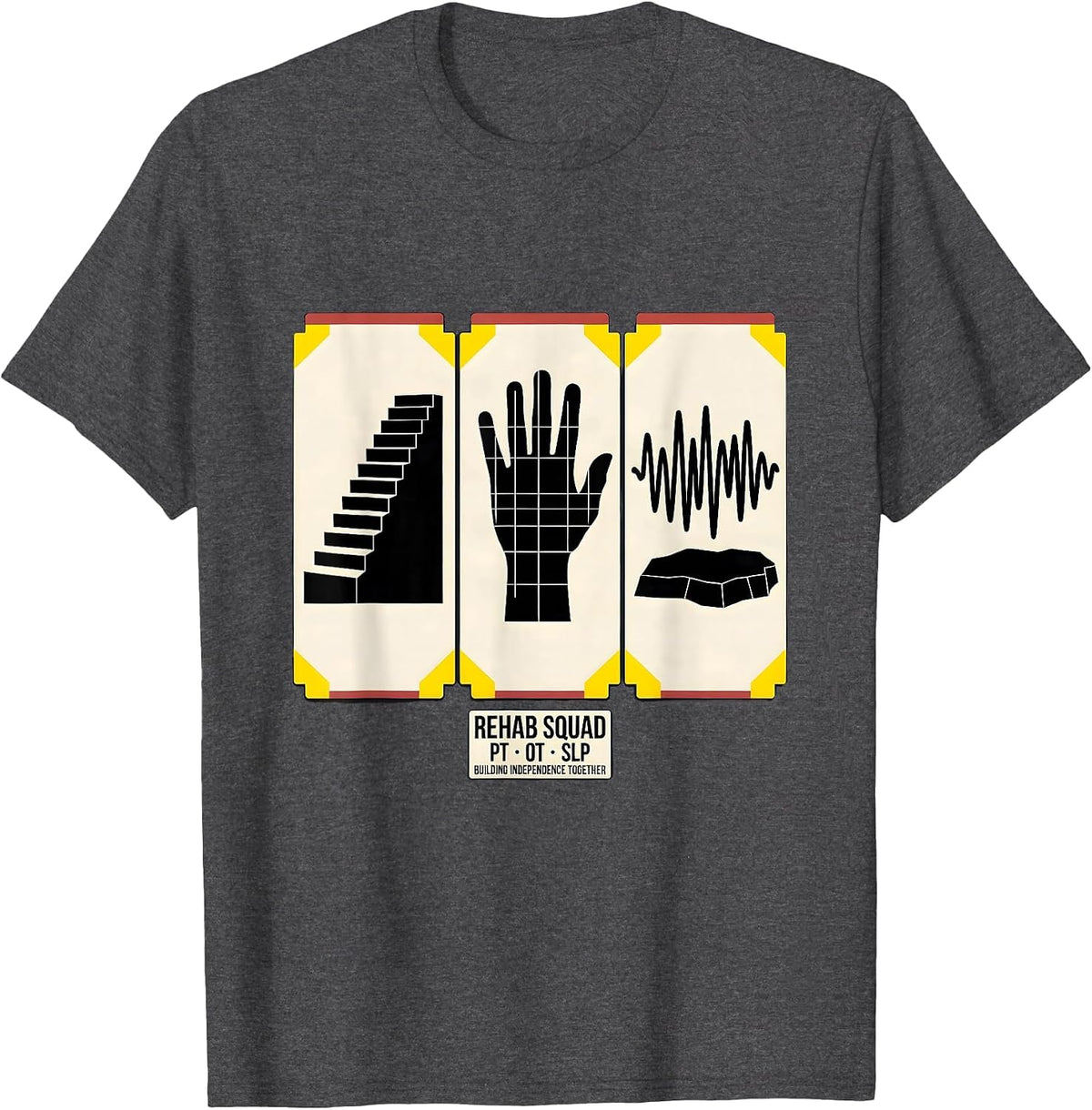 Rehab Squad PT OT SLP Building Independence Together Team T-Shirt - Dark Heather Grey