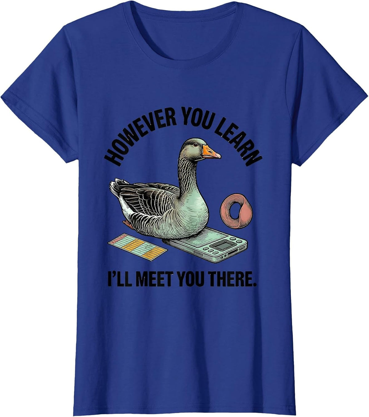Women's However You Learn, I'll Meet You There Funny Special T-Shirt - Royal Blue