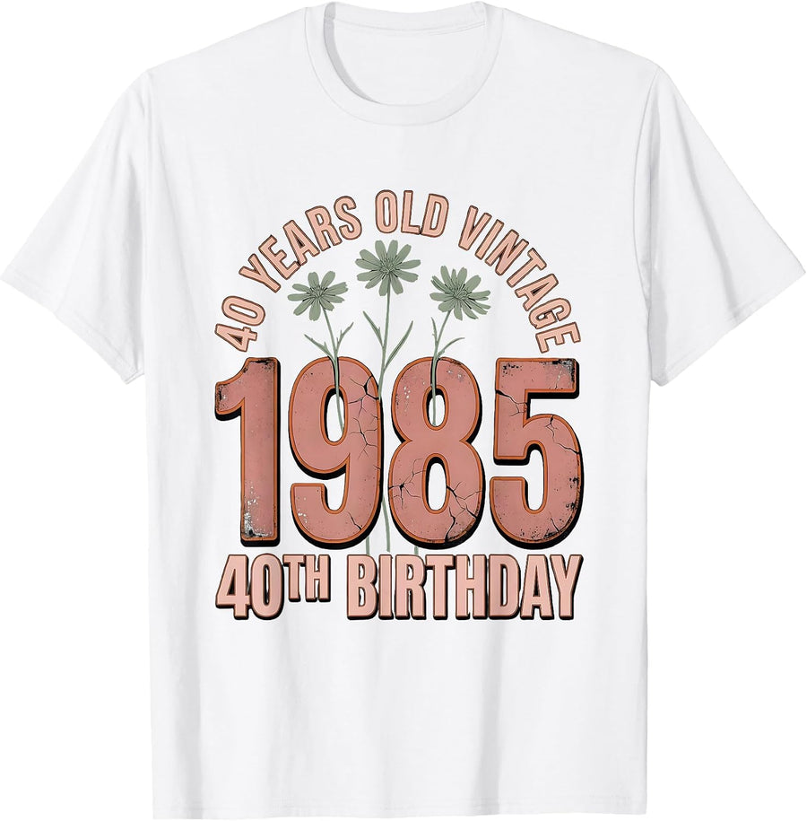 Men's 40 Years Old Vintage 1985 40th Birthday Wildflower Women T-Shirt - White