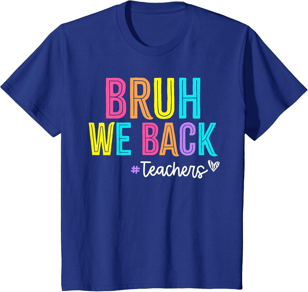 Bruh We Back Teachers Retro Back to School Teacher T-Shirt - Royal Blue