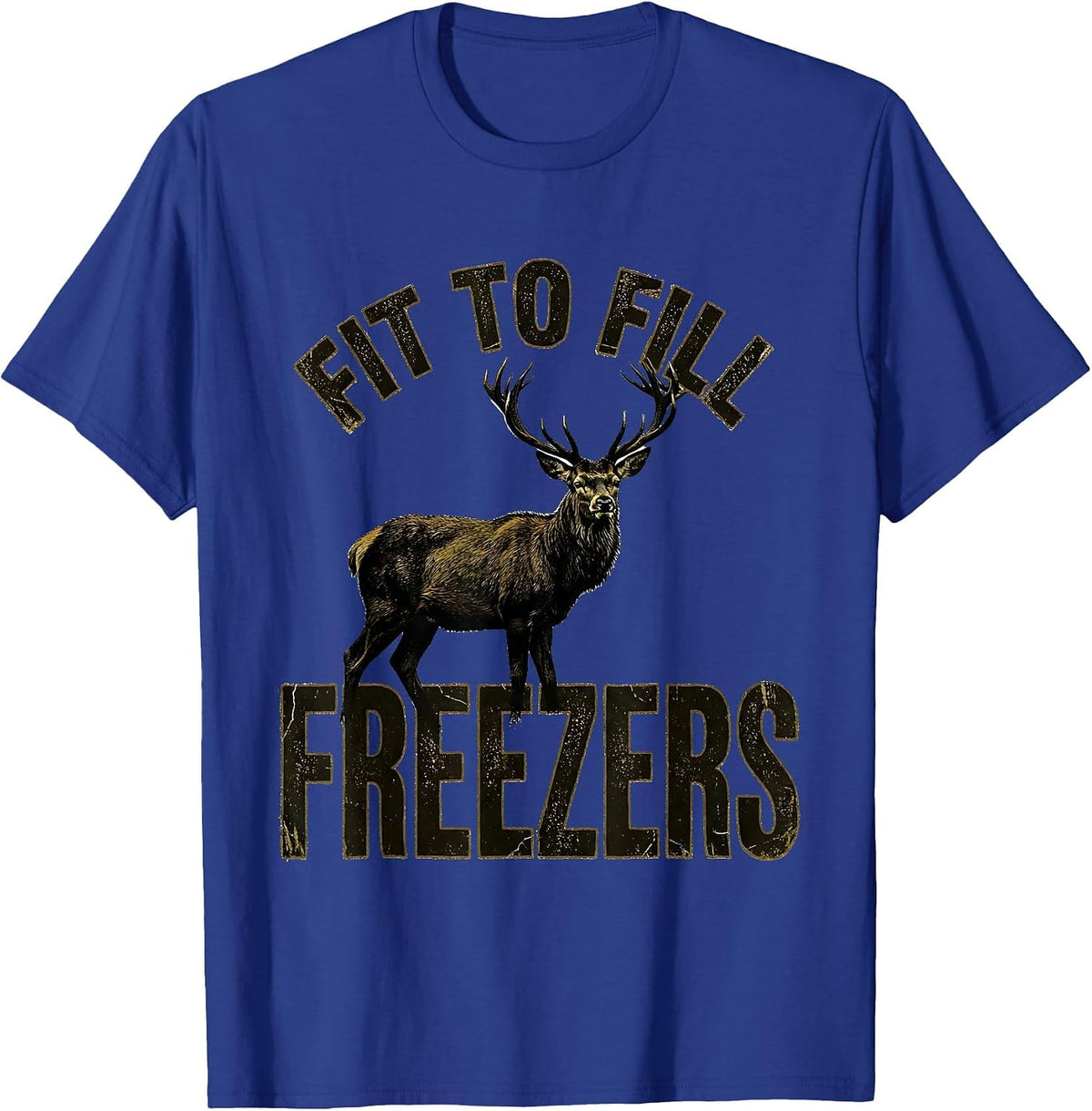 Men's Fit To Fill Freezers Funny Deer Hunting Dad Joke Hunter Gift T-Shirt - Royal Blue