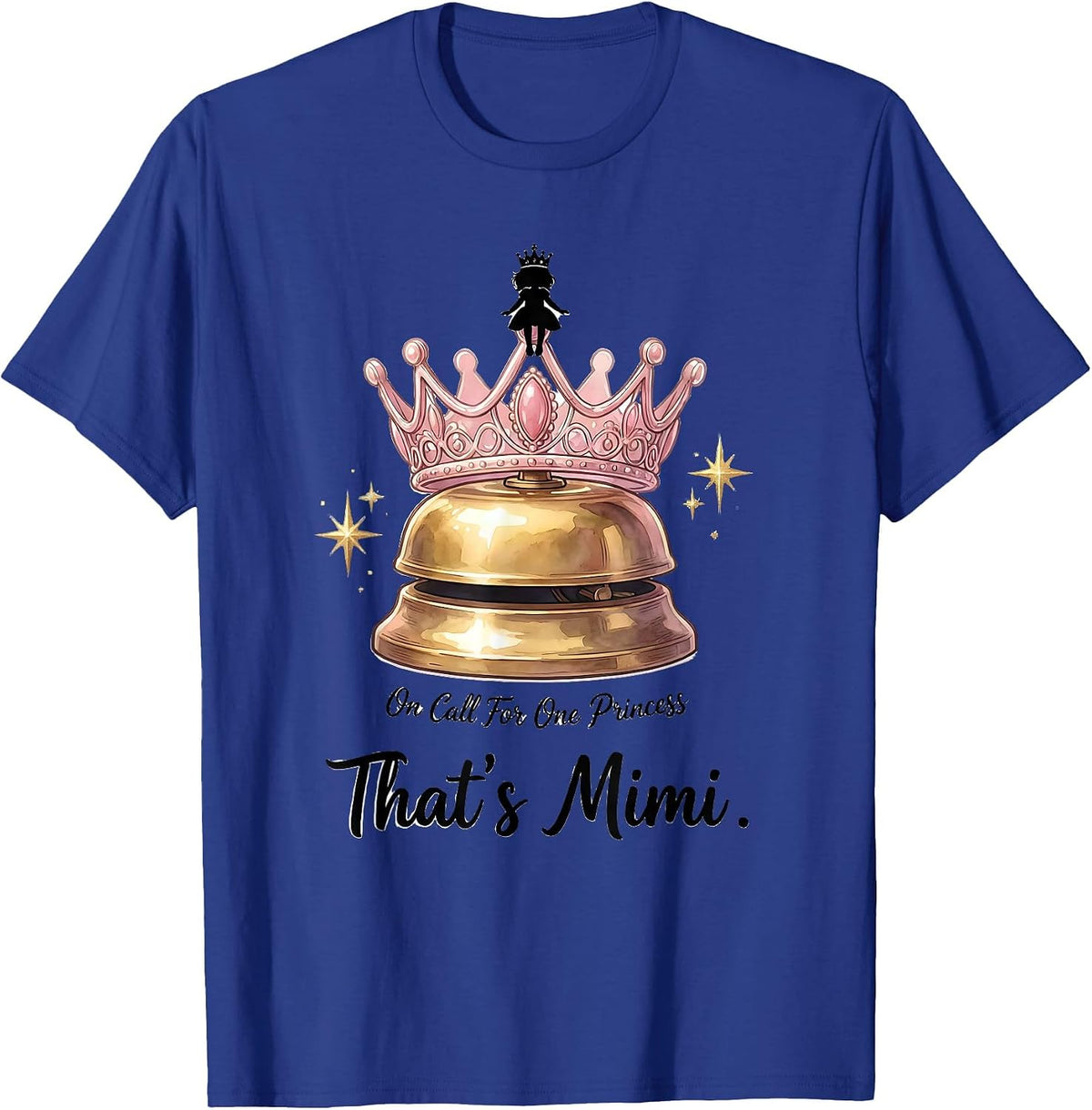 On Call For One Princess That's Mimi Funny Mimi Grandma Gift T-Shirt - Royal Blue