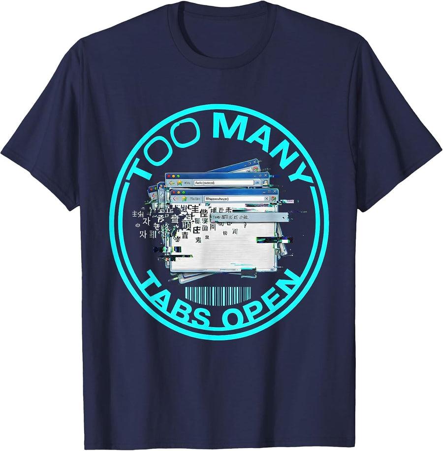 Too Many Tabs Open Funny ADHD Design T-Shirt - Navy Blue