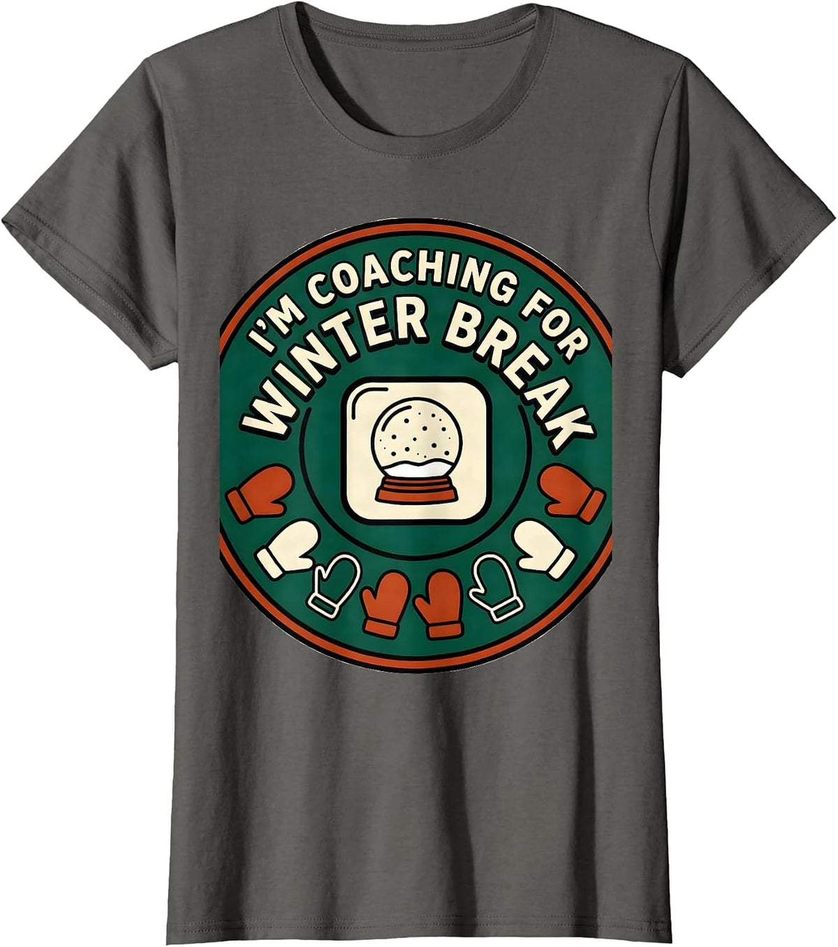 Women's I'm Coaching For Winter Break Funny Teacher Winter Break T-Shirt - Asphalt Grey