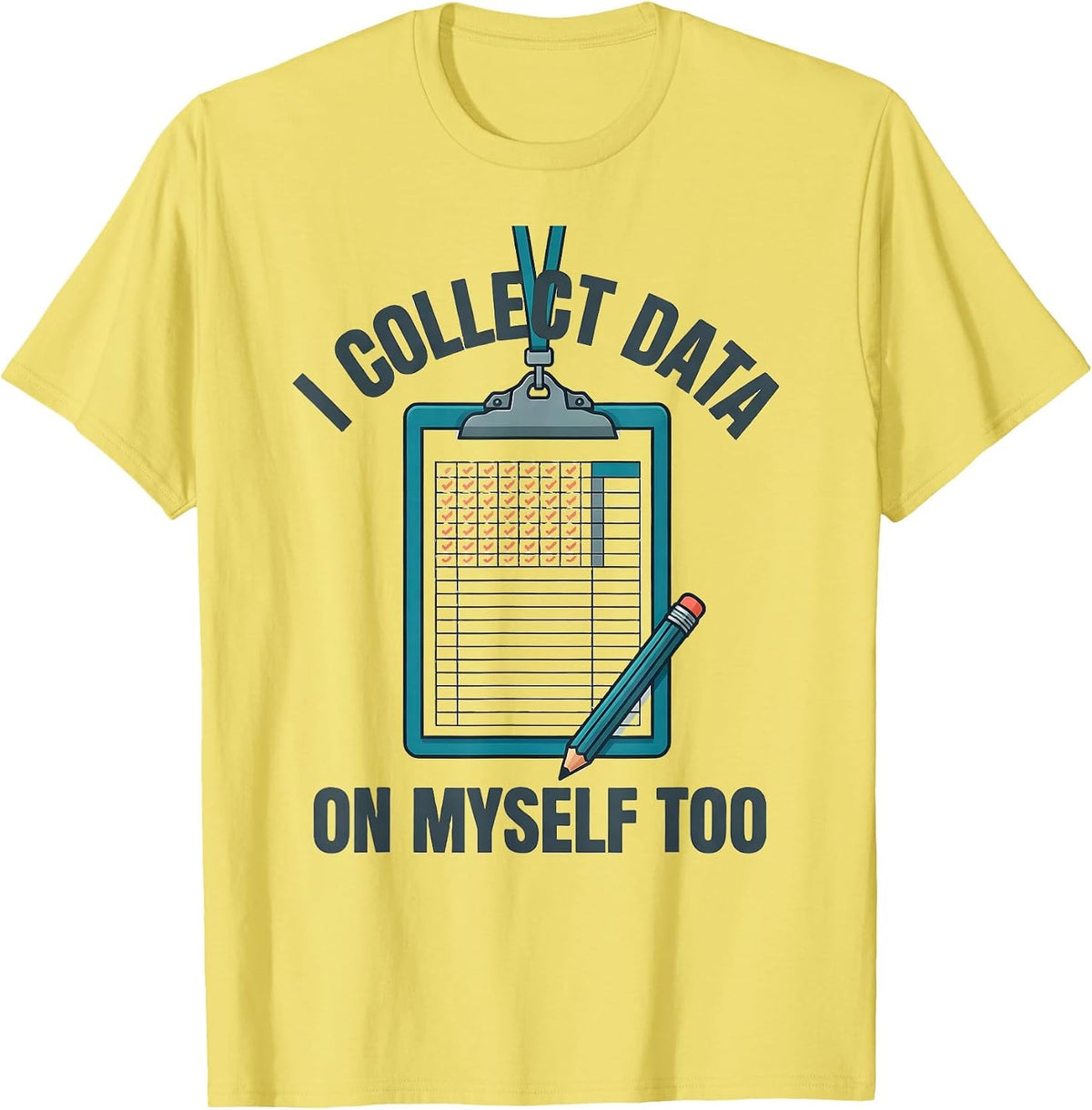 Men's I Collect Data On Myself Too Funny Special Education Teacher T-Shirt - Lemon Yellow