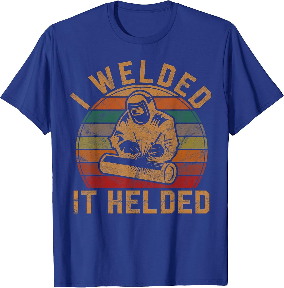 I Welded It Helded Welder Gift Fun Retro Welding Silhouette T-Shirt - Royal Blue