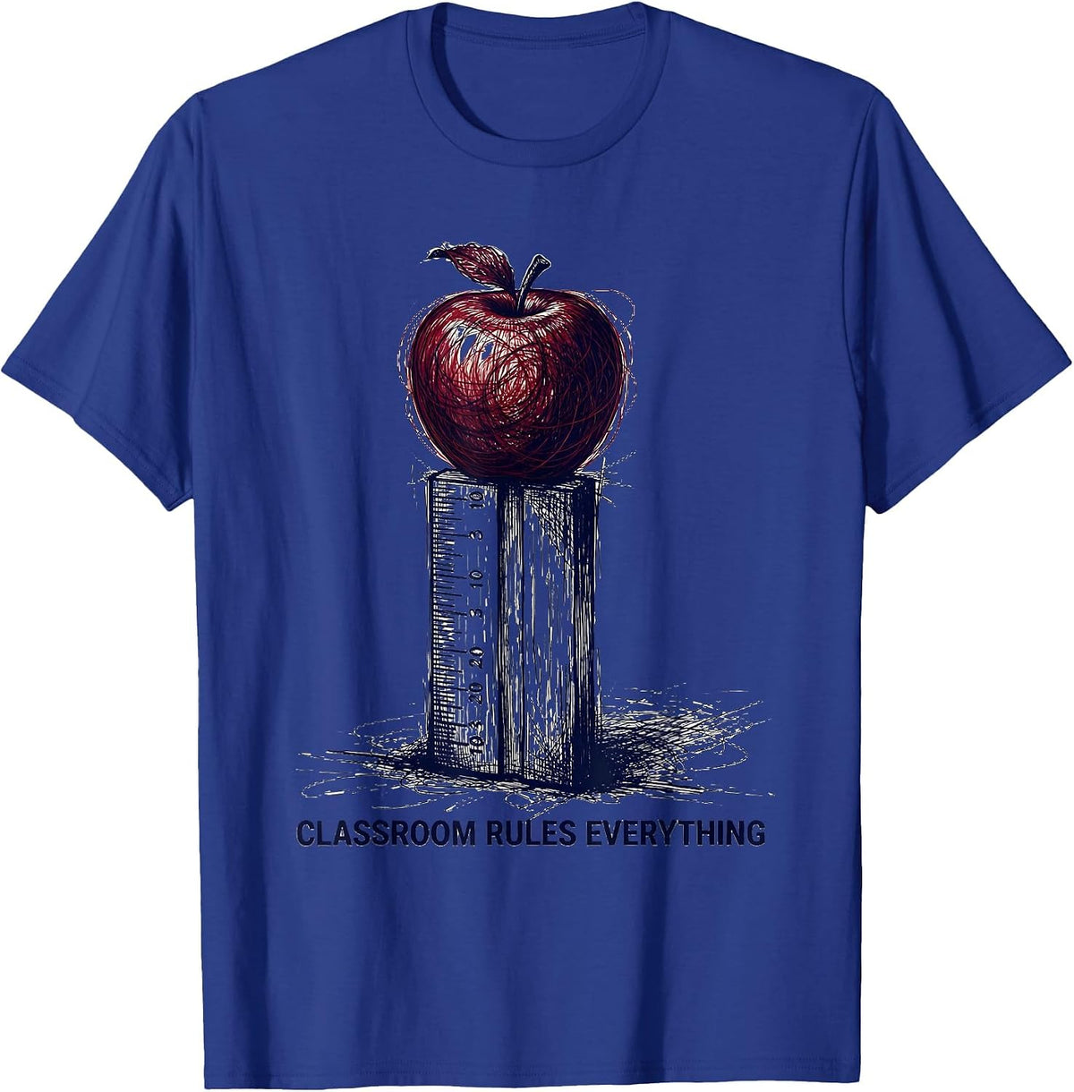 Classroom Rules Everything Teacher Design T-Shirt - Royal Blue