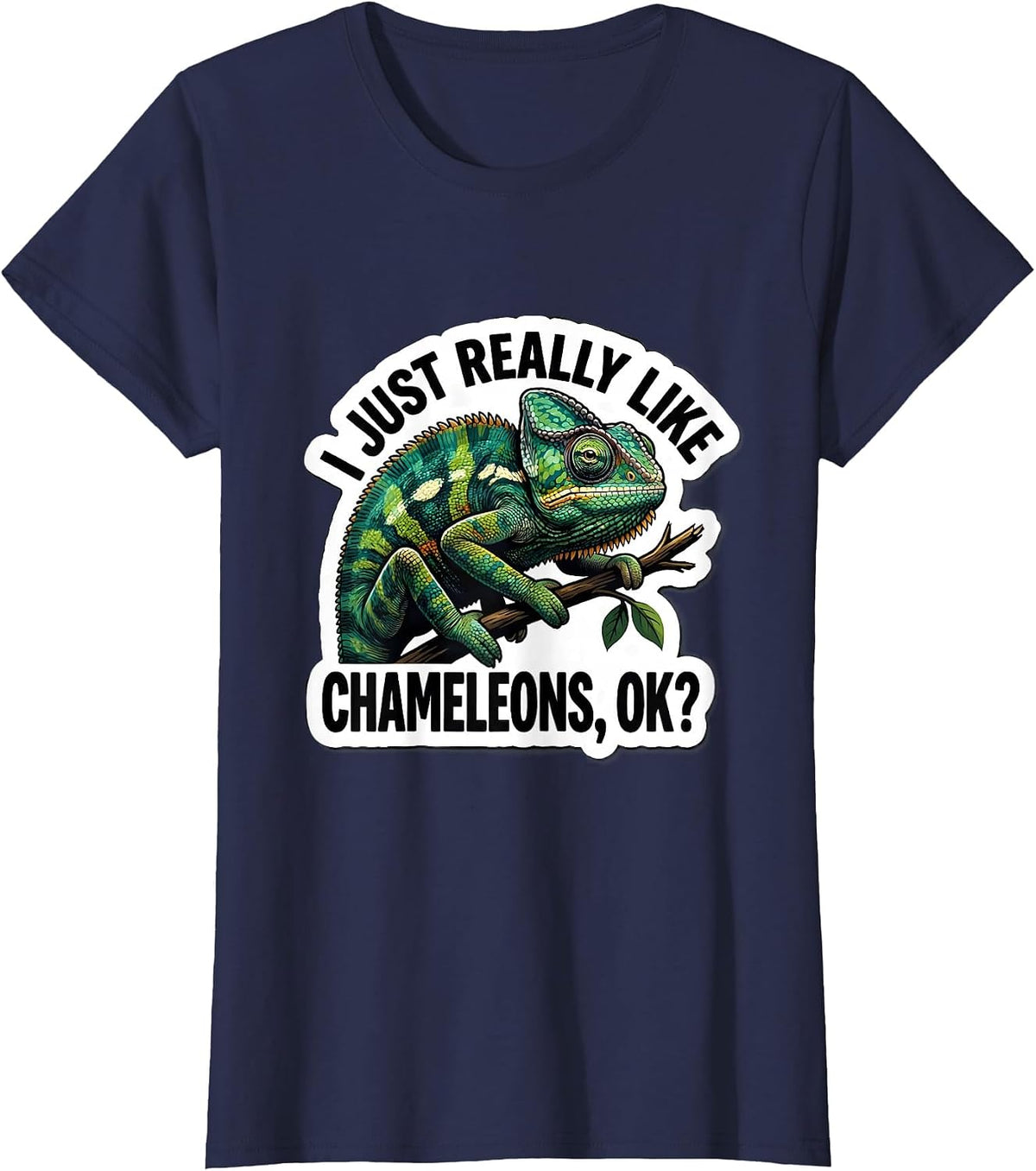 Women's I Just Really Like Chameleons, OK? Funny Chameleon Lover T-Shirt - Navy Blue