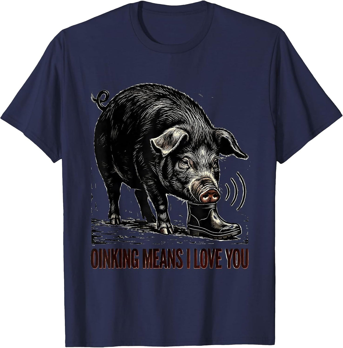 Oinking Means I Love You Funny Pig Lover Pet Pig Humor T-Shirt - Navy Blue