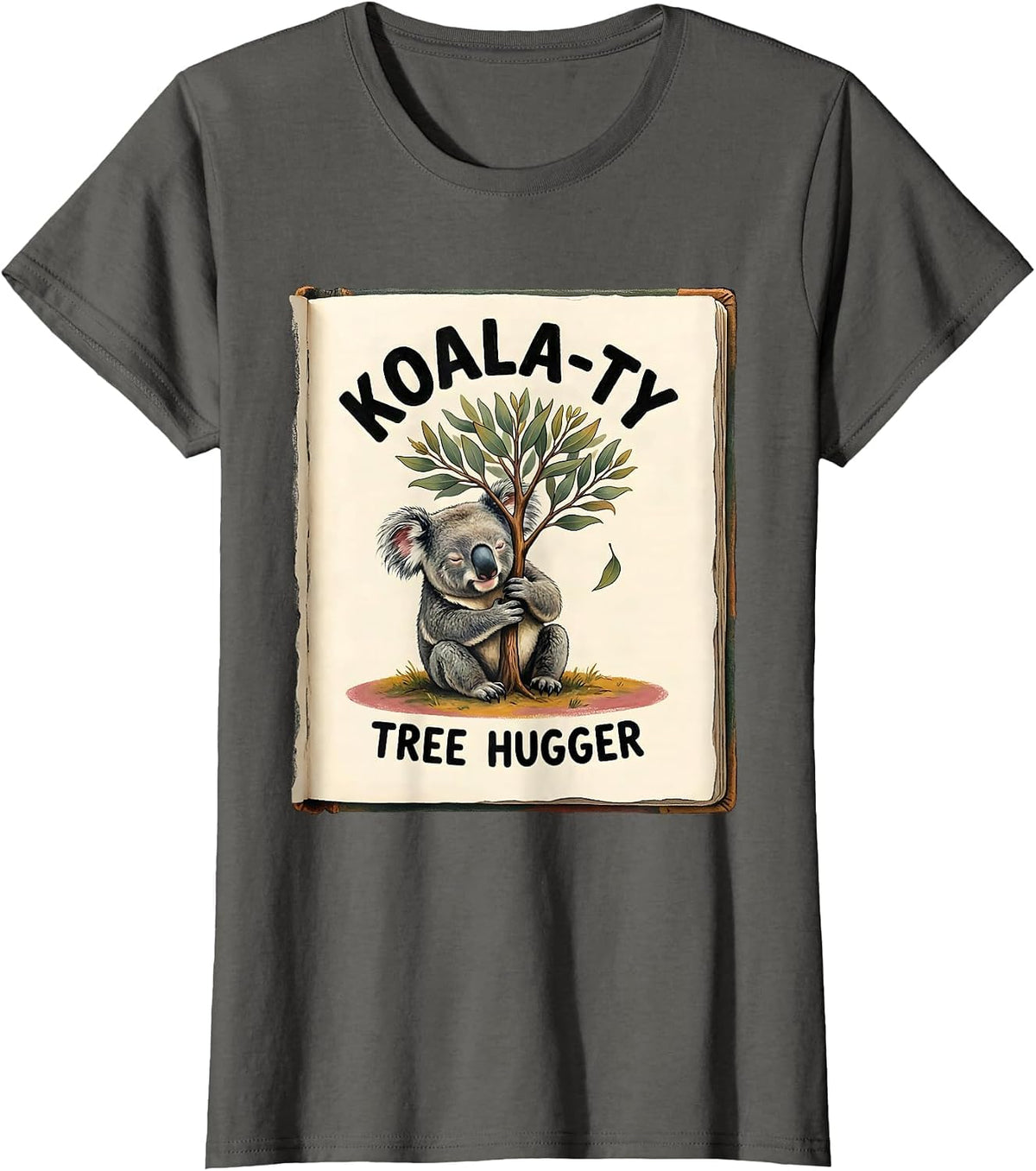 Women's Koala-ty Tree Hugger Cute Koala Lover Storybook Humor T-Shirt - Asphalt Grey