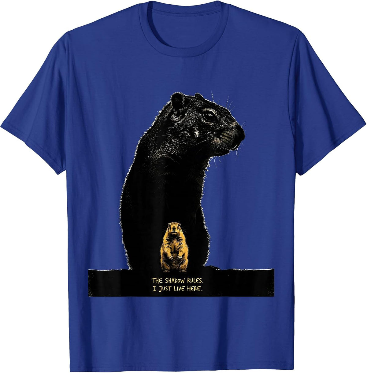 Men's The Shadow Rules I Just Live Here Funny Groundhog Day Gift T-Shirt - Royal Blue