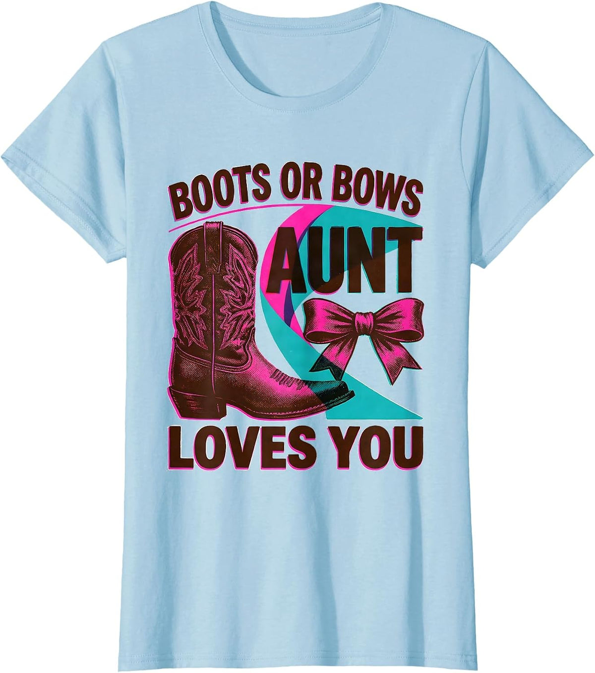 Women's Boots Or Bows Aunt Loves You Playful Sentimental Family T-Shirt - Baby Blue