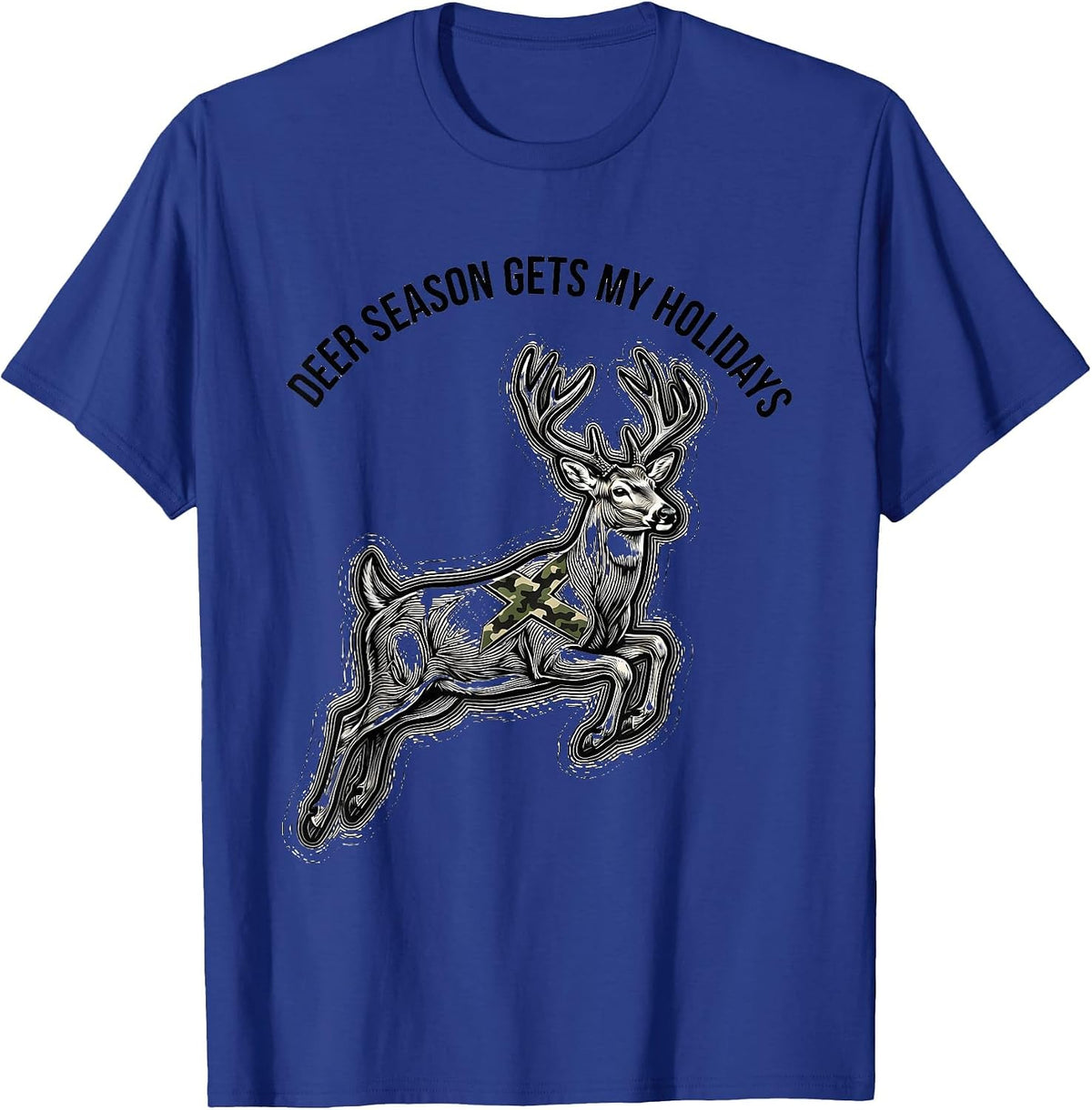 Deer Season Gets My Holidays Funny Hunting Dad Gift T-Shirt - Royal Blue